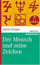 Der Mensch und seine Zeichen. marixwissen