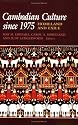 Cambodian Culture Since 1975: Homeland and Exile (Asia East By South Series)