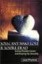 You Can't Make Love If You're Dead : Curing Prostate Cancer and Keeping My Sexuality