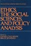 Ethics, the Social Sciences and Policy Analysis (The Hastings Center Series in Ethics)