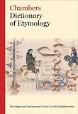 Chambers Dictionary of Etymology (Dictionary)