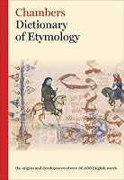 Chambers Dictionary of Etymology (Dictionary)