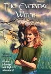 The Everyday Witch: A Tale of Magic and High Adventure!