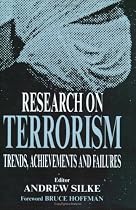 Research on Terrorism: Trends, Achievements and Failures (Cass Series on Political Violence)