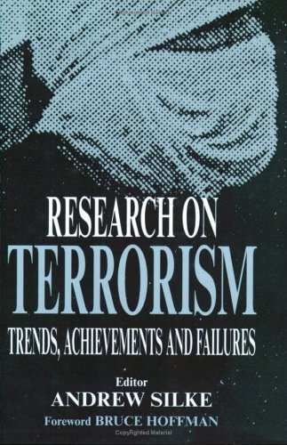 Research on Terrorism: Trends, Achievements and Failures (Cass Series on Political Violence)
