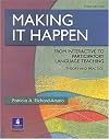Making it happen : from interactive to participatory language teaching : theory and practice