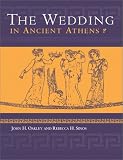  : The Wedding in Ancient Athens (Studies in Classics)