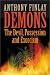 Demons: The Devil, Possession and Exorcism