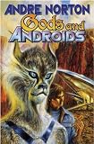Gods and Androids by Andre Norton