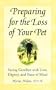 Preparing for the Loss of Your Pet: Saying Goodbye with Love, Dignity, and Peace of Mind