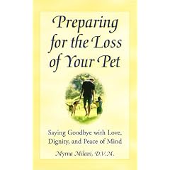 Preparing for the Loss of Your Pet: Saying Goodbye with Love, Dignity, and Peace of Mind