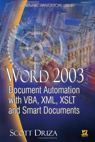 Image of: Word 2003 Document Automation with VBA, XML, XSLT, and Smart Documents (Wordware Applications Library)