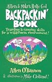 Allen & Mike's Really Cool Backpackin' Book: Traveling & Camping Skills for a Wilderness Environment!