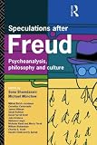 Speculations After Freud
 Psychoanalysis
 Philosophy and Culture,
