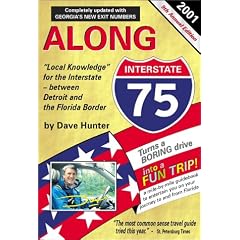 Along Interstate 75 Year 2000: The Local Knowledge Driving Guide for Interstate Travelers Between Detroit and the Florida Border (Along Interstate 75, 8th ed)