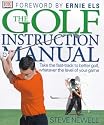 The Golf Instruction Manual: Take the Fast-track to Better Golf, Whatever the Level of Your Game