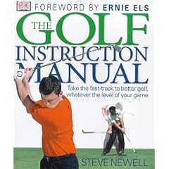 The Golf Instruction Manual: Take the Fast-track to Better Golf, Whatever the Level of Your Game