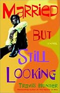 Married but Still Looking: A Novel (Strivers Row)