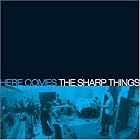 Here Comes the Sharp Things by Sharp Things