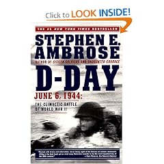 D Day: June 6, 1944: The Climactic Battle of World War II