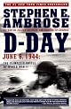 D Day: June 6, 1944: The Climactic Battle of World War II