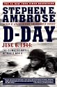 D Day: June 6, 1944: The Climactic Battle of World War II