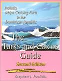 The Turks and Caicos Guide: A Cruising Guide to the Turks and Caicos Islands