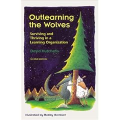 Outlearning the Wolves : Surviving and Thriving in a Learning Organization, Second Edition