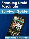 Samsung Droid Fascinate Survival Guide: Step-by-Step User Guide for Droid Fascinate, Galaxy S, Vibrant, Captivate and Continuum: Hidden Features, photos, ... multitasking, FREE eBooks (Mobi Manuals)