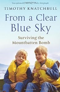 Image of From a Clear Blue Sky: Surviving the Mountbatten Bomb