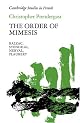 The Order of Mimesis: Balzac, Stendhal, Nerval and Flaubert (Cambridge Studies in French)