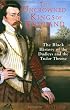 The Uncrowned Kings Of England: The Black History Of The Dudleys And The Tudor Throne