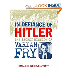 In Defiance of Hitler: The Secret Mission of Varian Fry