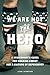 We Are Not the Hero: A Missionary’s Guide to Sharing Christ, Not a Culture of Dependency