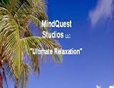 Ultimate Relaxation with Hypnosis (Stress Management)