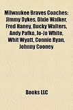 Milwaukee Braves Coaches: Jimmy Dykes, Dixie Walker, Fred Haney, Bucky Walters, Andy Pafko, Jo-Jo White, Whit Wyatt, Connie Ryan, Johnny Cooney