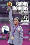 Gabby Douglas: Golden Smile, Golden T...