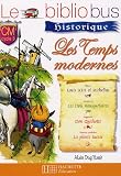 Les temps modernes CM cycle 3 : Louis XIII et Richelieu ; Les trois mousquetaires ; Don Quichotte ; La plante tueuse