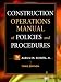 Construction Operations Manual of Policies and Procedures