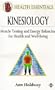 Kinesiology: Muscle Testing and Energy Balancing for Health and Well-Being (Health Essentials Series)