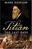 Titian: The Last Days