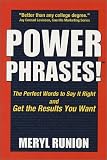 Power Phrases: The Perfect Words to Say it Right and Get the Results You Want