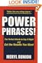 Power Phrases: The Perfect Words to Say it Right and Get the Results You Want