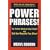 Power Phrases: The Perfect Words to Say it Right and Get the Results You Want