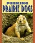Peeking Prairie Dogs (Pull Ahead Books)