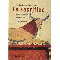 Le sacrifice. Vocation et subversion du sacrifice dans les deux Testaments