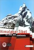 Himalaya - Tibet : Le Choc des continents
