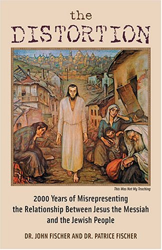 The Distortion: 2000 Years of Misrepresenting the Relationship Between Jesus the Messiah and the Jewish People under The Books Store