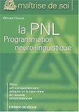 La PNL programmation neuro-linguistique