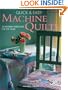 Quick & Easy Machine Quilts: 25 Modern Heirlooms for the Home